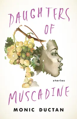 Hijas de la Muscadine: Historias - Daughters of Muscadine: Stories