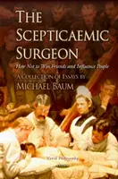 El Cirujano Escéptico - Cómo no ganar amigos e influir en la gente - Scepticaemic Surgeon - How Not to Win Friends & Influence People