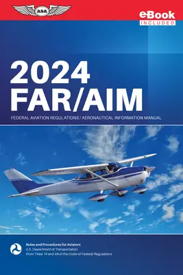 Far/Aim 2024: Federal Aviation Regulations/Aeronautical Information Manual (Ebundle) (Administración Federal de Aviación (FAA)/Av) - Far/Aim 2024: Federal Aviation Regulations/Aeronautical Information Manual (Ebundle) (Federal Aviation Administration (FAA)/Av)