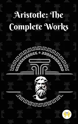 Aristóteles: Las obras completas - Aristotle: The Complete Works