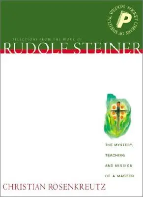 Christian Rosenkreutz - El Misterio, la Enseñanza y la Misión de un Maestro - Christian Rosenkreutz - The Mystery, Teaching and Mission of a Master