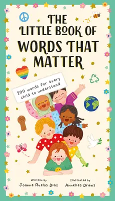 El pequeño libro de las palabras que importan: 100 palabras que todos los niños deben entender - The Little Book of Words That Matter: 100 Words for Every Child to Understand