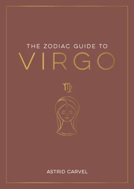 Guía zodiacal de Virgo - La guía definitiva para entender tu signo zodiacal, descubrir tu destino y descifrar la sabiduría de las estrellas - Zodiac Guide to Virgo - The Ultimate Guide to Understanding Your Star Sign, Unlocking Your Destiny and Decoding the Wisdom of the Stars