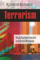 Terrorismo - Grupos de Oriente Próximo y Estados patrocinadores - Terrorism - Near Eastern Groups & State Sponsors