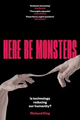 Here Be Monsters: ¿Está la tecnología reduciendo nuestra humanidad? - Here Be Monsters: Is Technology Reducing Our Humanity?