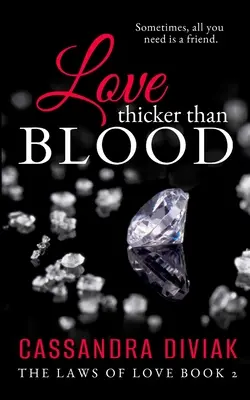 El amor más espeso que la sangre: Las leyes del amor Libro 2 - Love Thicker Than Blood: The Laws of Love Book 2