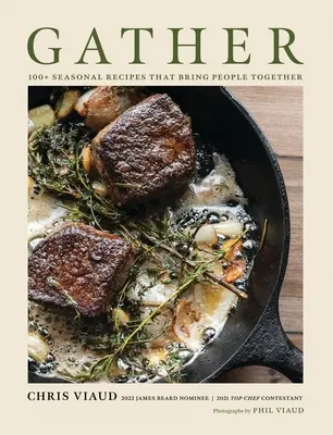 Reúnete: 100 recetas de temporada que unen a la gente - Gather: 100 Seasonal Recipes That Bring People Together
