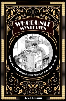 Misterios de quién: Más de 50 enigmas desconcertantes para resolver - Whodunit Mysteries: More Than 50 Perplexing Puzzles for You to Solve