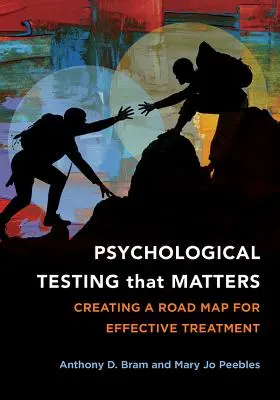 Pruebas psicológicas que importan: Cómo crear una hoja de ruta para un tratamiento eficaz - Psychological Testing That Matters: Creating a Road Map for Effective Treatment