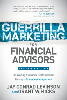 Marketing de guerrilla para asesores financieros: Transformación de los profesionales financieros a través de la gestión de la práctica - Guerrilla Marketing for Financial Advisors: Transforming Financial Professionals Through Practice Management