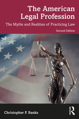 The American Legal Profession: Mitos y realidades del ejercicio de la abogacía - The American Legal Profession: The Myths and Realities of Practicing Law