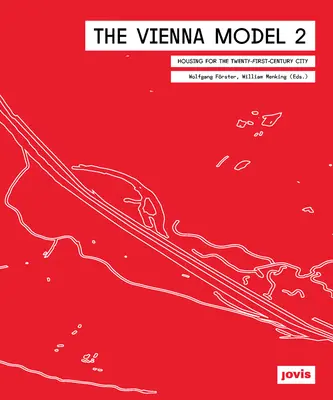 El modelo Viena 2: Viviendas para la ciudad del siglo XXI - The Vienna Model 2: Housing for the City of the 21st Century