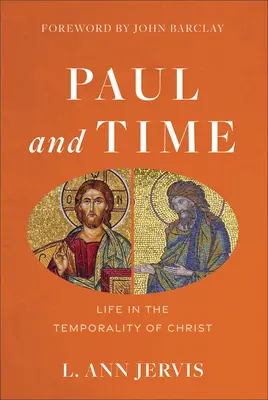 Pablo y el tiempo: La vida en la temporalidad de Cristo - Paul and Time: Life in the Temporality of Christ