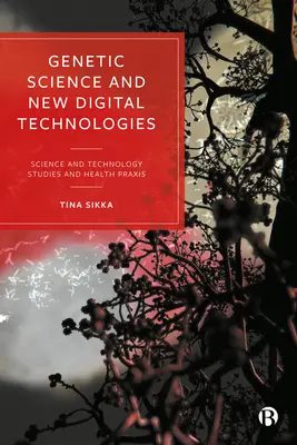 Ciencia Genética y Nuevas Tecnologías Digitales: Estudios de ciencia y tecnología y praxis sanitaria - Genetic Science and New Digital Technologies: Science and Technology Studies and Health Praxis