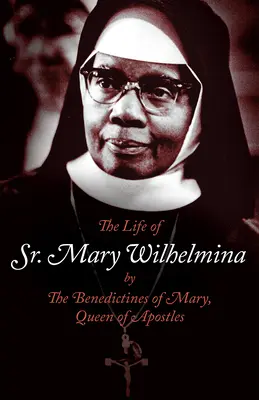 Vida de Sor María Guillermina - The Life of Sr. Mary Wilhelmina