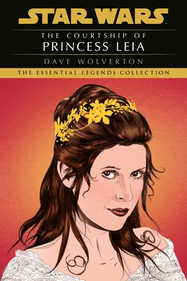 El cortejo de la princesa Leia: Leyendas de Star Wars - The Courtship of Princess Leia: Star Wars Legends