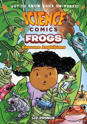 Cómics científicos: Ranas Anfibios asombrosos - Science Comics: Frogs: Awesome Amphibians