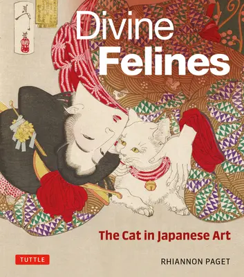 Felinos Divinos: El Gato en el Arte Japonés: Con más de 200 ilustraciones - Divine Felines: The Cat in Japanese Art: With Over 200 Illustrations