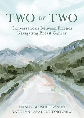 De dos en dos: conversaciones entre amigas sobre el cáncer de mama - Two by Two: Conversations Between Friends Navigating Breast Cancer