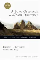 Obediencia prolongada en la misma dirección - Discipulado en una sociedad instantánea - Long Obedience in the Same Direction - Discipleship in an Instant Society