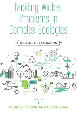 Abordar problemas perversos en ecologías complejas: El papel de la evaluación - Tackling Wicked Problems in Complex Ecologies: The Role of Evaluation