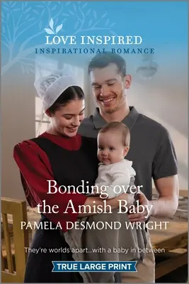 La unión por el bebé amish: Un romance inspirador y edificante - Bonding Over the Amish Baby: An Uplifting Inspirational Romance