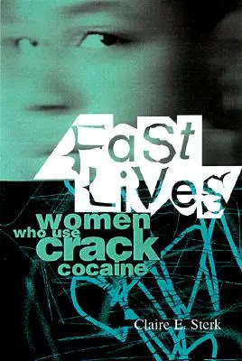 Vidas rápidas: Mujeres que consumen cocaína crack - Fast Lives: Women Who Use Crack Cocaine