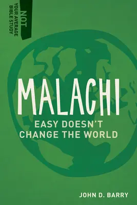 Malaquías: Lo fácil no cambia el mundo - Malachi: Easy Doesn't Change the World