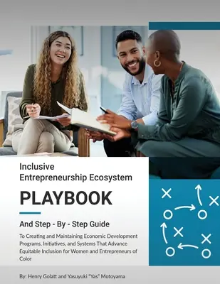 Inclusive Entrepreneurship Ecosystem Playbook: Guía paso a paso - Inclusive Entrepreneurship Ecosystem Playbook: And Step - By - Step Guide