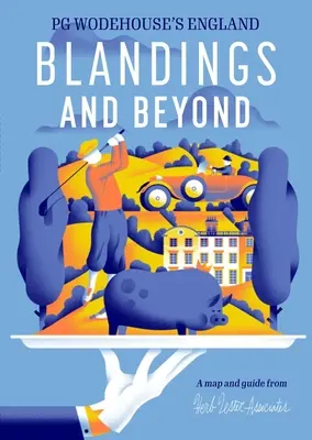 Blandings and Beyond: La Inglaterra de Pg Wodehouse - Blandings and Beyond: Pg Wodehouse's England