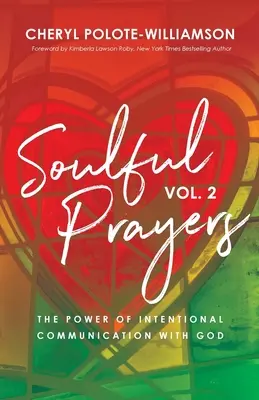 Soulful Prayers, Volumen 2: El poder de la comunicación intencional con Dios - Soulful Prayers, Volume 2: The Power of Intentional Communication with God