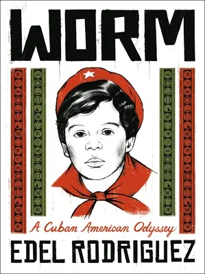 Gusano: Una Odisea Cubano Americana - Worm: A Cuban American Odyssey