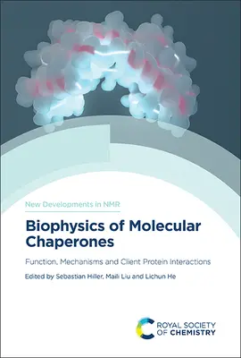 Biofísica de las chaperonas moleculares: Función, Mecanismos e Interacciones Proteína Cliente - Biophysics of Molecular Chaperones: Function, Mechanisms and Client Protein Interactions