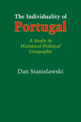 La individualidad de Portugal: Un estudio de geografía histórico-política - The Individuality of Portugal: A Study in Historical-Political Geography