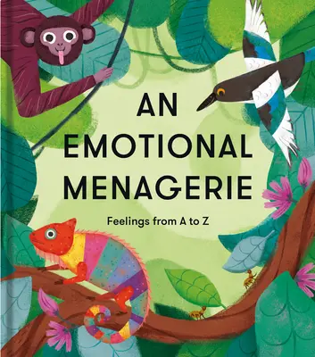 Una colección de emociones: Poemas de la A a la Z sobre los sentimientos - An Emotional Menagerie: An A to Z of Poems about Feelings