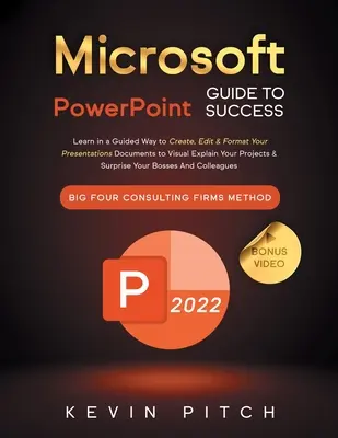 Guía de Microsoft PowerPoint para el Éxito: Aprenda de forma guiada a crear, editar y dar formato a sus documentos de presentación para explicar visualmente sus proyectos y - Microsoft PowerPoint Guide for Success: Learn in a Guided Way to Create, Edit & Format Your Presentations Documents to Visual Explain Your Projects &