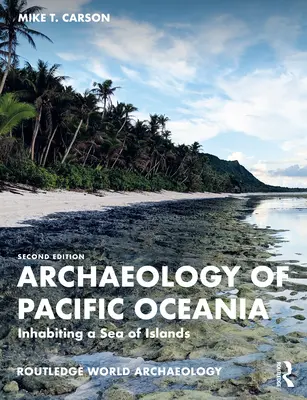 Archaeology of Pacific Oceania - Habitar un mar de islas - Archaeology of Pacific Oceania - Inhabiting a Sea of Islands