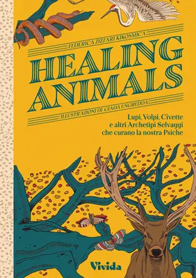 Animales curativos: Lobos, zorros, búhos y otros animales salvajes arquetípicos que curan nuestra psique - Healing Animals: Wolves, Foxes, Owls, and Other Wild Archetypal Animals That Heal Our Psyche