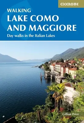 Caminando por los lagos Como y Maggiore: Paseos de un día por los lagos italianos - Walking Lake Como and Maggiore: Day Walks in the Italian Lakes