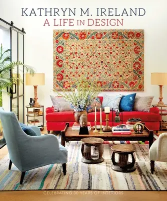 Una vida en el diseño: Celebrando 30 años de interiores - A Life in Design: Celebrating 30 Years of Interiors