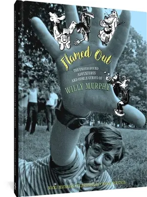 Flamed Out: Las aventuras clandestinas y el genio del cómic de Willy Murphy - Flamed Out: The Underground Adventures and Comix Genius of Willy Murphy