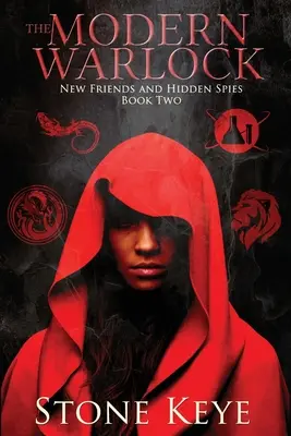 El Brujo Moderno: Libro Segundo: Nuevos Amigos y Espías Ocultos - The Modern Warlock: Book Two: New Friends and Hidden Spies