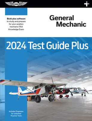 Guía de examen de Mecánica General 2024 Plus: Paperback Plus Software to Study and Prepare for Your Aviation Mechanic FAA Knowledge Exam (en inglés) - 2024 General Mechanic Test Guide Plus: Paperback Plus Software to Study and Prepare for Your Aviation Mechanic FAA Knowledge Exam