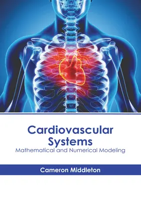 Sistemas cardiovasculares: Modelización Matemática y Numérica - Cardiovascular Systems: Mathematical and Numerical Modeling