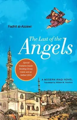 El último de los ángeles: Una novela iraquí moderna - The Last of the Angels: A Modern Iraqi Novel