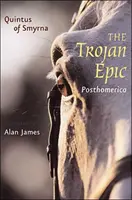 La epopeya troyana: Posthomerica - The Trojan Epic: Posthomerica