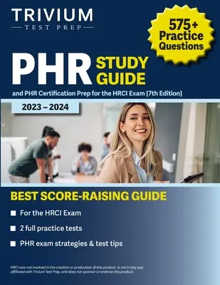 PHR Study Guide 2023-2024: 575+ Practice Questions and PHR Certification Prep for the HRCI Exam [7th Edition] (Guía de Estudio PHR 2023-2024: 575+ Preguntas de Práctica y Preparación para la Certificación PHR para el Examen HRCI [7ª Edición]) - PHR Study Guide 2023-2024: 575+ Practice Questions and PHR Certification Prep for the HRCI Exam [7th Edition]