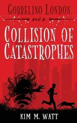 Gobbelino London & a Collision of Catastrophes: Gatos, snark y el fin del mundo (una fantasía urbana de Yorkshire) - Gobbelino London & a Collision of Catastrophes: Cats, snark, and the end of the world (a Yorkshire urban fantasy)