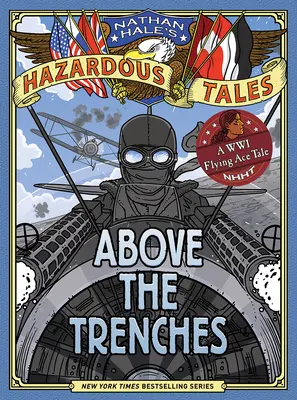 Por encima de las trincheras (Cuentos peligrosos de Nathan Hale nº 12) - Above the Trenches (Nathan Hale's Hazardous Tales #12)