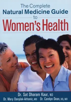 Guía completa de medicina natural para la salud de la mujer - The Complete Natural Medicine Guide to Women's Health